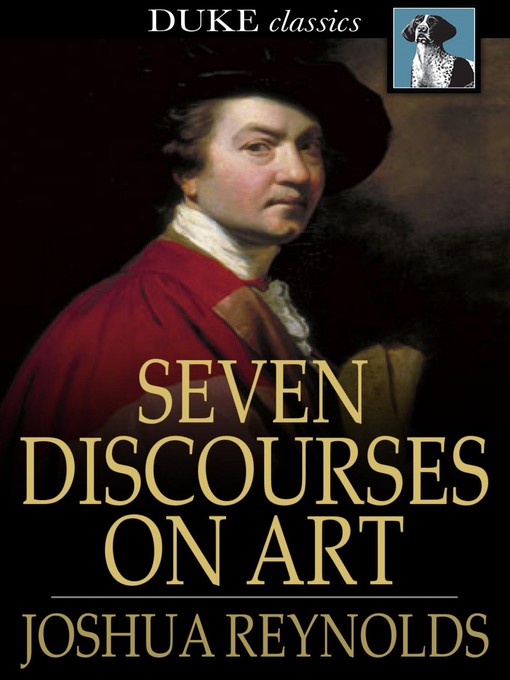 Title details for Seven Discourses on Art by Sir Joshua Reynolds - Available